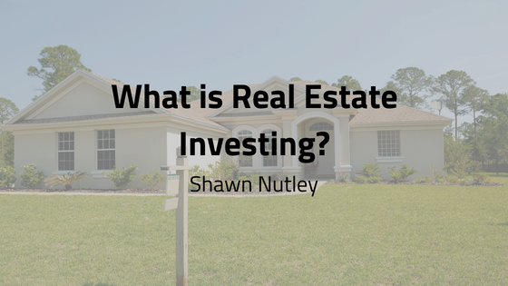What is Real Estate Investing?