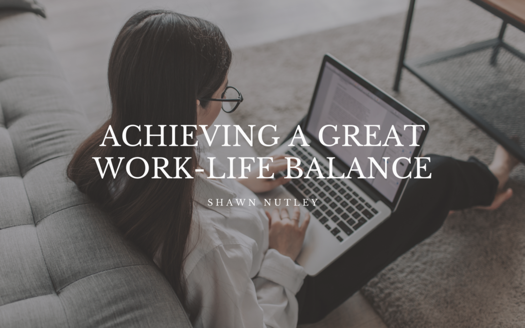 Achieving A Great Work Life Balance