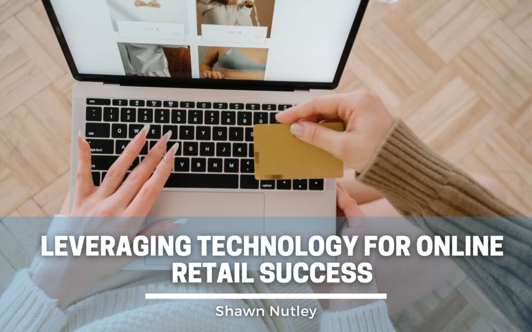 Leveraging Technology for Online Retail Success