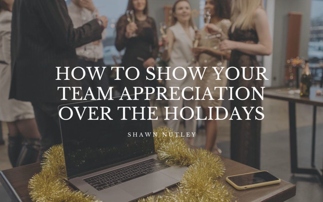 How to Show Your Team Appreciation Over the Holidays