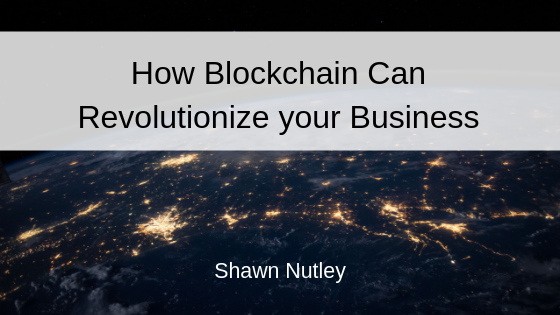 How Blockchain Can Revolutionize Your Business