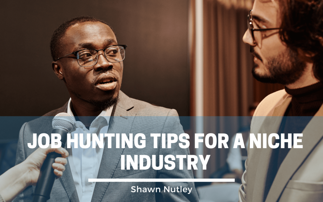 Job Hunting Tips for a Niche Industry