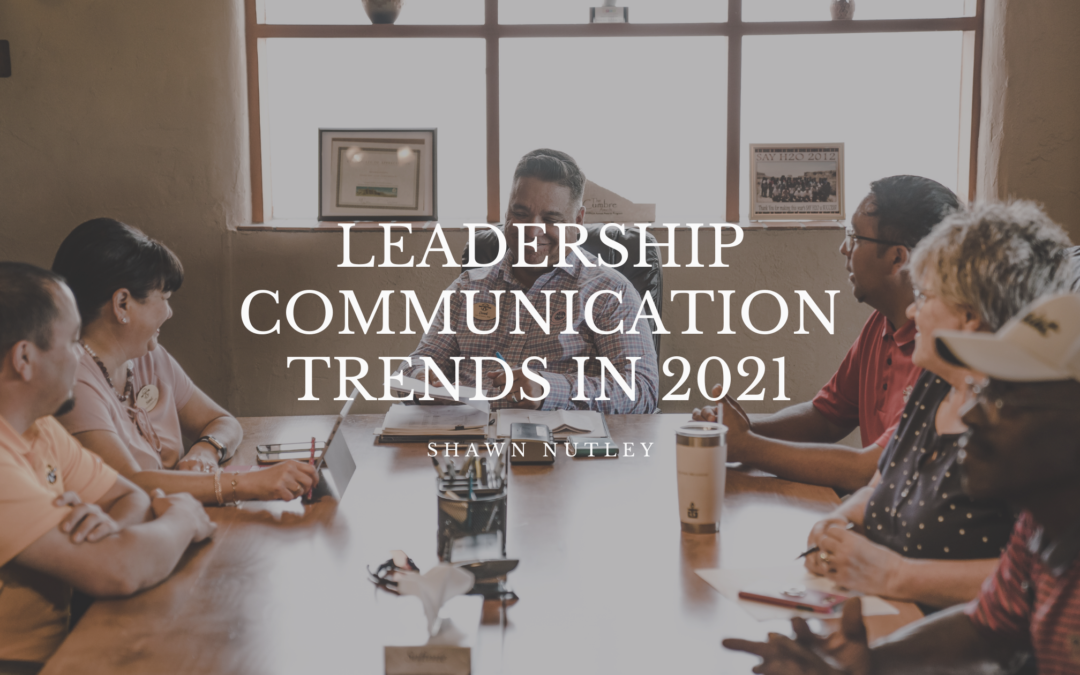 Leadership communication trends in 2021