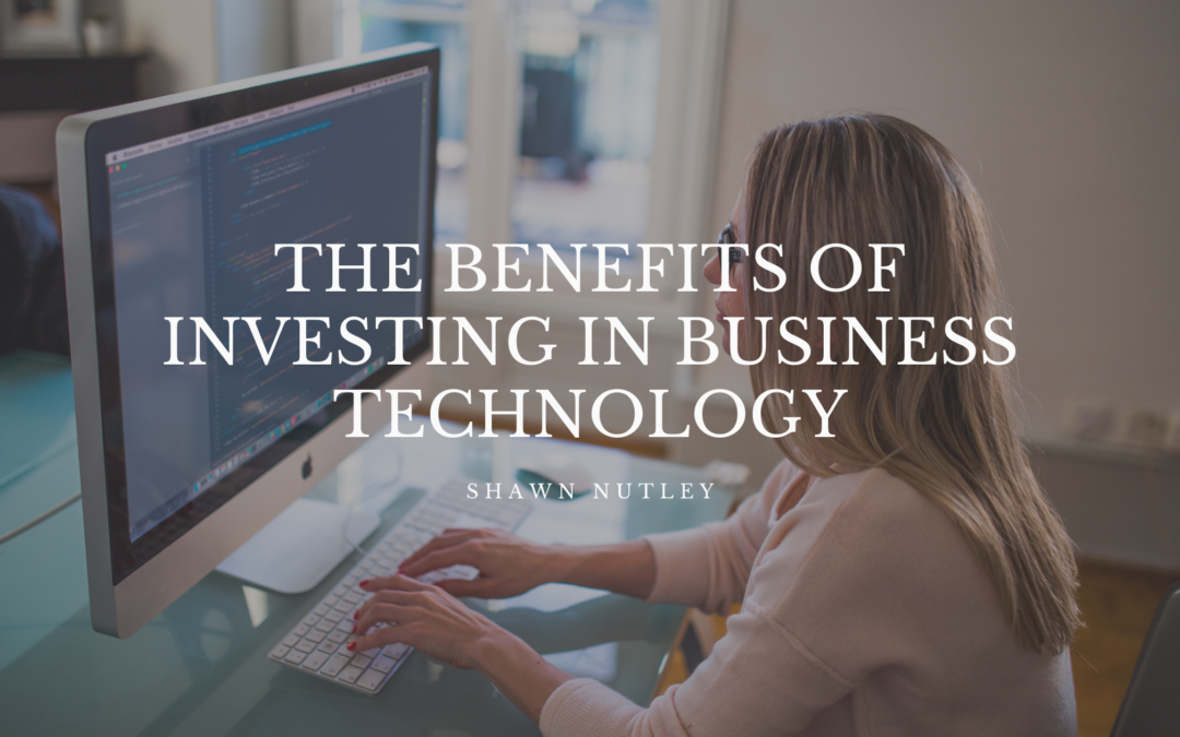 The Benefits Of Investing In Business Technology