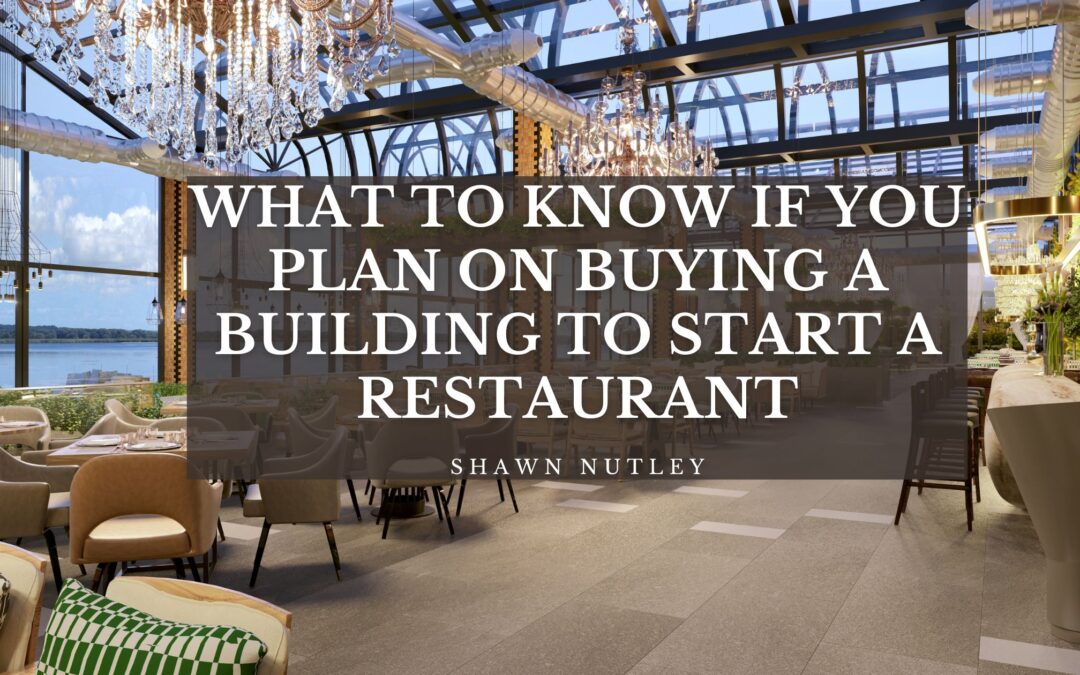 What to Know If You Plan on Buying a Building to Start a Restaurant